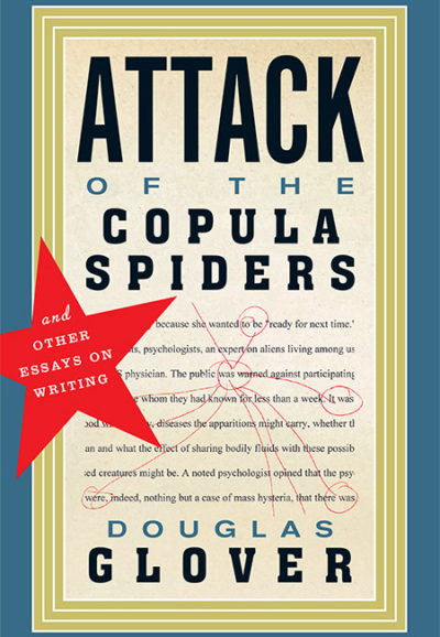 Attack of the Copula Spiders: And Other Essays on Writing