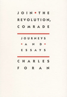 Join the Revolution, Comrade: Journeys and Essays
