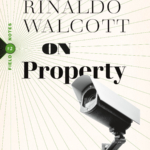 Book cover for Rinaldo Walcott's On Property. Features the author's name and title at the top with "Field Notes" written on the side vertically. Overlapping the title is a security camera.