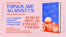 Things Are Against Us Virtual Launch